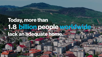 Today, more than 1.8 billion people worldwide lack an adequate home.
