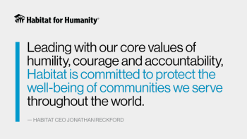Graphic of quote, which says: "Leading with our core values of humility, courage and accountability, Habitat is committed to protect the well-being of communities we serve throughout the world." 